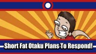 Short Fat Otaku Announces He Is Making A Response Video Over Me