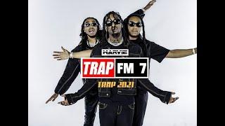 TRAP FM 7 [BEST TRAP 2021] - DJ HARVIE MR GREATNESS