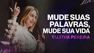 Mude suas palavras, MUDE SUA VIDA - Talitha Pereira