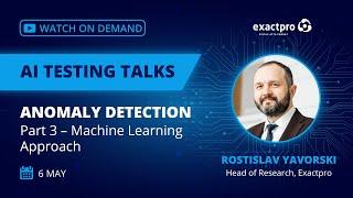 AI Testing Talks 2023 – Anomaly Detection. Part 3 – Machine Learning Methods