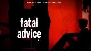 Fatal Advice - Watch this latest Thriller Short Film