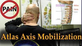 Atlas Axis Self-Mobilization (Neck Pain, Headache, Dizziness, Fatigue, Vision, TMJ) - Dr Mandell