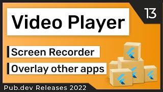 Flutter Video Player, Screen Recorder & Co. - 13 - PUB.DEV RELEASES 2022