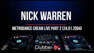 Nick Warren - Metrodance Cream Live Part 2 (24.01.2004)