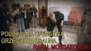 Polityczna ofensywa Grzegorza Brauna - Rafał Mossakowski