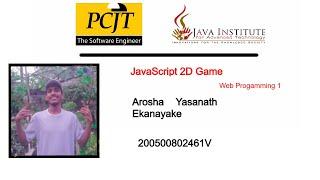 JavaScript 2D Game Development | Java Institute For Advanced Technology | Arosha Yasanath Ekanayake