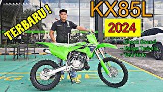 Terbaru ! KX85L 2024. Harga, Perubahannya, dan Check Sound.