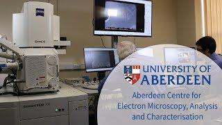 Aberdeen Centre for Electron Microscopy, Analysis and Characterisation