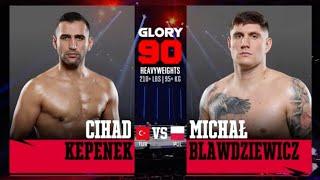 GLORY 90: Cihad Kepenek vs. Michal Blawdziewicz - Full Fight