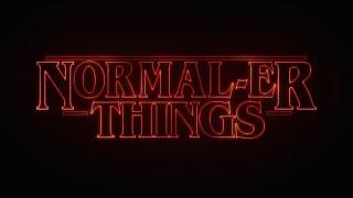 Exclusive Trailer: Normal-er Things