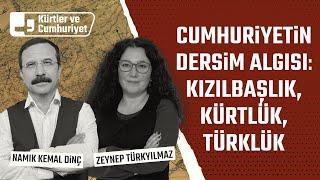 Cumhuriyetin Dersim algısı: Kızılbaşlık, Kürtlük, Türklük | Konuk: Zeynep Türkyılmaz