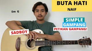 TUTORIAL PETIKAN (Buta Hati - Naif) (Tutorial Gitar) CHORD SIMPLE GAMPANG! Easy Guitar Chords!