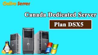 Buy Cheapest Canada Dedicated Server Plan DSX5 - Onlive Server