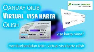 QANDAY QILIB HAMKORBANKDAN TEKINGA VIRTUAL VISA KARTA OLISH?VISA KARTA NIMA? BATAFSIL VIDEODA...