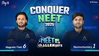 NEET Challengers 2025 | Day-8  Magnetic Field-6 & Electrochemistry-1 | ALLEN