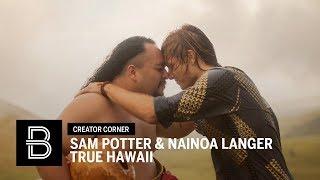 TRUE HAWAII | By Sam Potter and Nainoa Langer | Beautiful Destinations