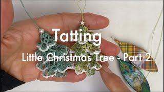 Tatting - Little Christmas Tree (Part 2)