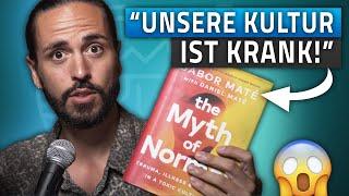 8 lebensverändernde Weisheiten aus "the Myth Of Normal" (mit Jascha)