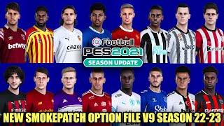 PES 2021 NEW OPTION FILE FOR SMOKE PATCH 21.4.5 SEASON 2022-2023 V9 | TRANSFER UPDATE AUGUST 30 2022