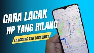 CARA LACAK LOKASI HANDPHONE YANG HILANG