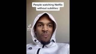 Watching Netflix without subtitles tiktok meme