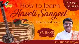 How to learn Haveli Sangeet | Raag : Dhanashree | First Year Course | S01E3