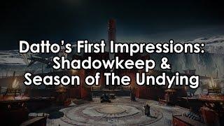 Datto's First Impressions of Shadowkeep & Season of the Undying