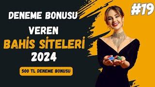 Deneme Bonusu Veren Bahis Siteleri 2024 - Her Gün 1 Deneme Bonusu - Bölüm 19