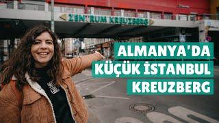 ALMANYA'NIN ORTASINDA KÜÇÜK İSTANBUL - BERLİN KREUZBERG ve Kreuzberg hakkında bilinmeyenler!