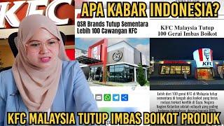 KFC MALAYSIA TUTUP LEBIH DARI 100 GERAI IMBAS BOIKOT PRODUK‼️RAKYAT MALAYSIA SANGAT TEGAS‼️