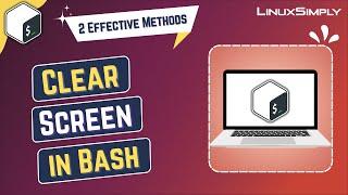 How to Clear Screen in Bash | LinuxSimply