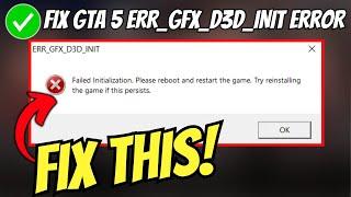 Fix ERR_GFX_D3D_INIT Error FAST and Play GTA 5 Smoothly in 2024!