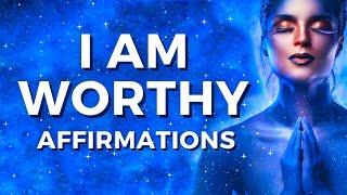 I AM WORTHY - Beautiful Affirmations While You Sleep