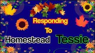 My Response To Homestead Tessie's Comments