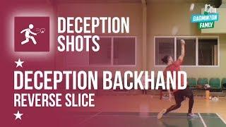 How to Deception Backhand Reverse Slice