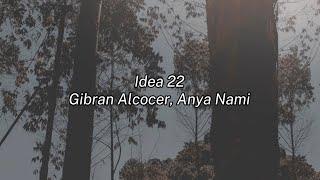 Gibran Alcocer, Anya Nami - Idea 22 (Lyrics)