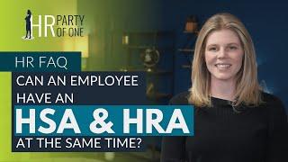 Can an Employee Have an HSA and an HRA at the Same Time?