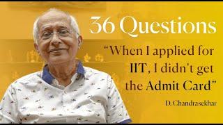 36 Questions with IIT Madras Alumni Mr. D. Chandrasekhar