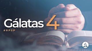 Gálatas 4 - Reavivados Por Sua Palavra | #RPSP