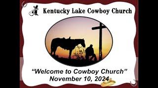 Kentucky Lake Cowboy Church NOvemebr 10th, 2024 (Full Service)