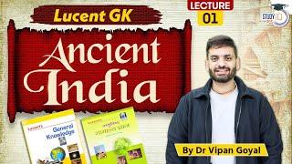 Complete Lucent GK l Ancient India Lecture 1 Harappan/ Indus Civilisation | Dr Vipan Goyal StudyIQ