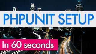 PHP in 60 SECONDS: PHPUnit