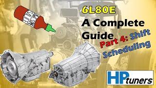 Complete Guide to Tuning the 6L80E Transmission - Part 4 Shift Scheduling