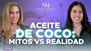 ACEITE de COCO: MITOS vs. REALIDAD con Claudia Álvarez y Nathaly Marcus en Las 3 R Ep.#196