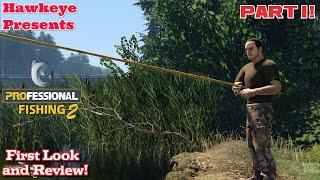 Professional Fishing 2 - First Look and Review - PART 1!