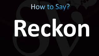 How to Pronounce Reckon (CORRECTLY!)