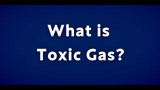 【Toxic gas】What is Toxic Gas?【chlorine】【carbon monoxide】