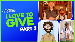 ITOWN Kids | I Love To Share Part 3 | God Created Me To Give! | Full Episode