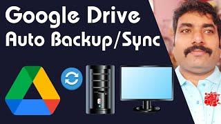 Google Drive Auto Backup/Sync Your Files - Free Online Backup Your Files From PC