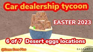 DESERT EGGS LOCATIONS, CAR DEALERSHIP TYCOON, #roblox #cardealershiptycoon #eastereggs